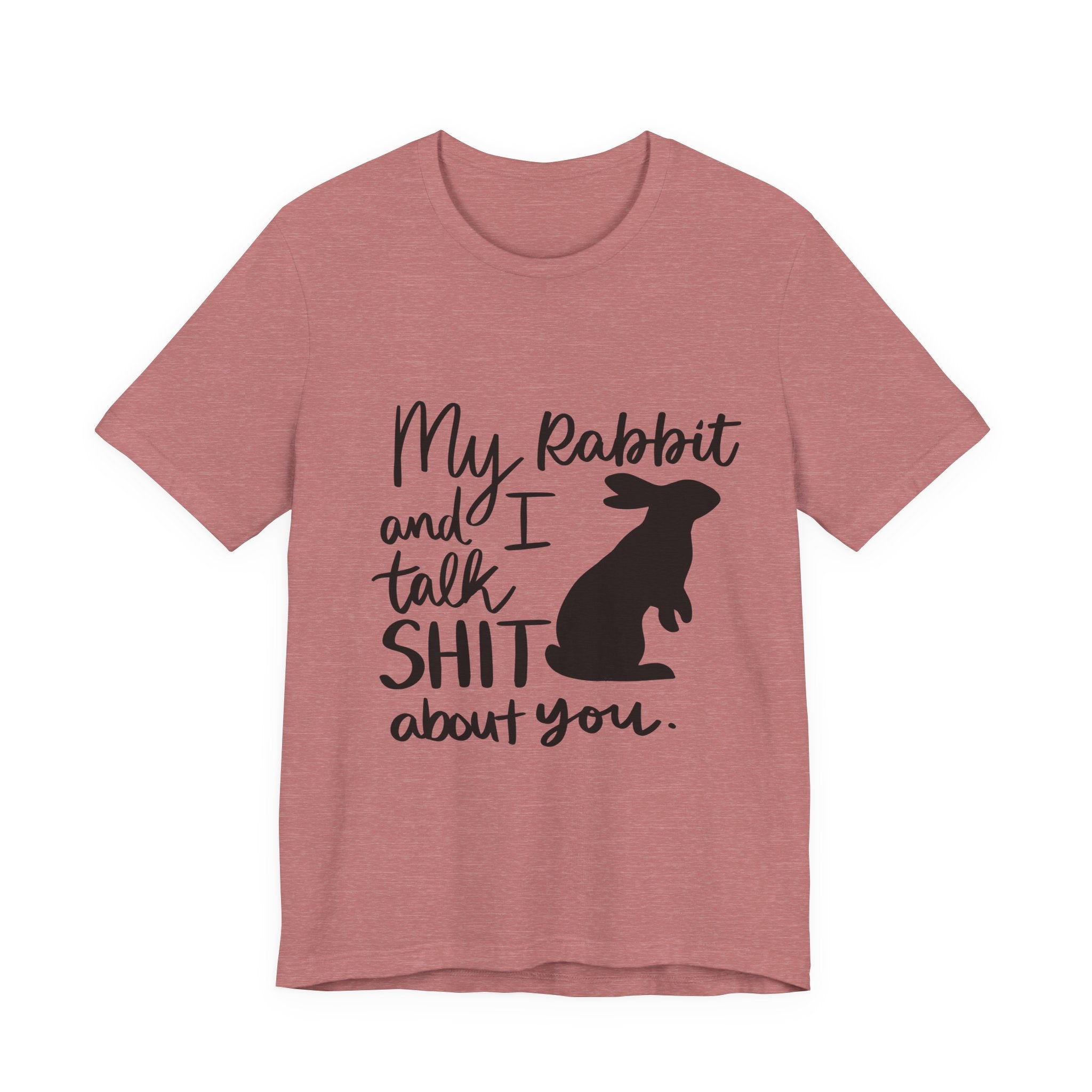 Cute Rabbit Tee: My Rabbit and I Talk SH*T, Funny Animal T-Shirt for Pet Lovers, Easter Gift, Animal Lover Apparel, Casual Wear