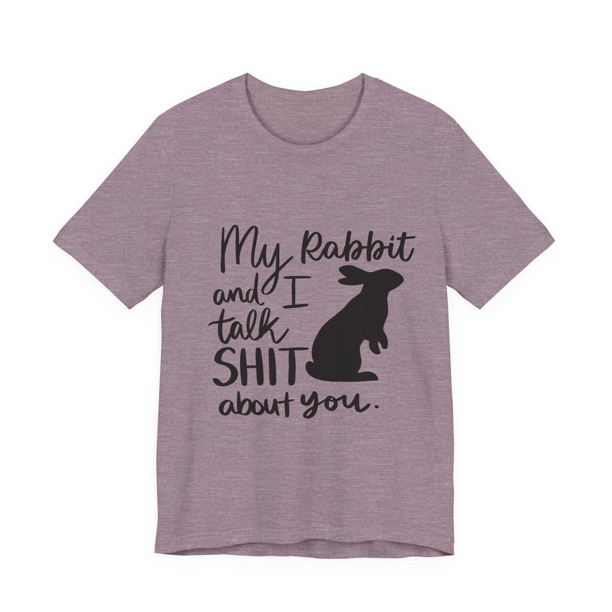 Cute Rabbit Tee: My Rabbit and I Talk SH*T, Funny Animal T-Shirt for Pet Lovers, Easter Gift, Animal Lover Apparel, Casual Wear