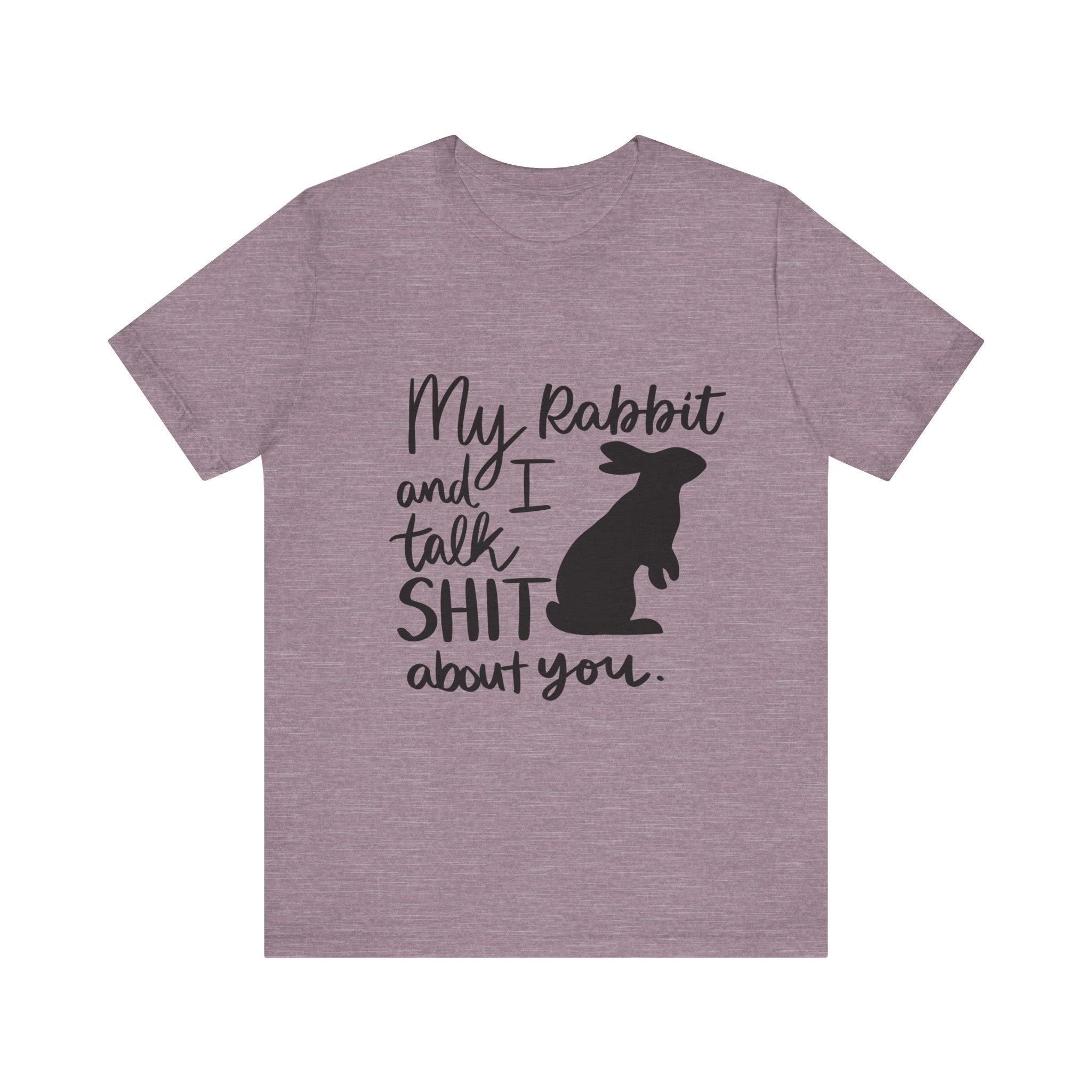 Cute Rabbit Tee: My Rabbit and I Talk SH*T, Funny Animal T-Shirt for Pet Lovers, Easter Gift, Animal Lover Apparel, Casual Wear